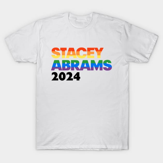 Stacey Abrams 2024 LGBTQ Rainbow Design: Stacy Abrams For President T-Shirt by BlueWaveTshirts
